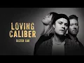 Loving Caliber - I'm On My Way Now