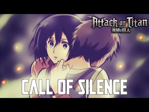 Download MP3 Attack on Titan: Call of Silence (Eye-Water) | EMOTIONAL CINEMATIC VERSION