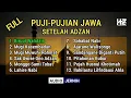 Download Lagu Full PUJI-PUJIAN JAWA Setelah Adzan || Cocok dilantunkan setelah adzan menjelang sholat lima waktu