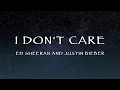 Lagu Ed Sheeran and Justin Bieber - I Don't Care (Lyrics)