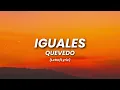 IGUALES - Quevedo (Letra) | Buenas Noches