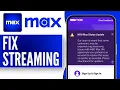 How to Troubleshoot Streaming Issues on HBO Max Quick Fix Max App Not Working