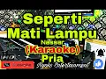 Download Lagu SEPERTI MATI LAMPU - Nassar (KARAOKE) Dangdut || Nada Pria AS=DO [Minor]