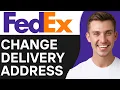 How To Change FedEx Delivery Address Online Easy Fast