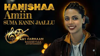 Hanishaa Amiin Suma Kanin Jaalluu 2025 