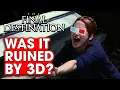 Did 3D RUIN Final Destination 4 - Hack The Movies