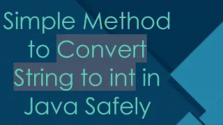 Simple Method to Convert String to int in Java Safely
