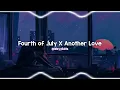 Download Lagu Fourth of July x Another Love