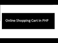 Intro to Online Shopping Cart in PHP MySQL