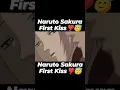 Naruto Sakura First Kiss ❣️😍