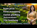 Lagu GENDING LEGENDARIS || RUJAK JERUK ~ KUTUT MANGGUNG ~ GLATIK  GLINDHING ~ ASMORODONO