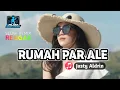 Download Lagu 🌴Rumah Par Ale ™||REGGAE SLOW REMIX|| @AlidzPratama❣️