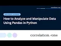 How to Analyze and Manipulate Data Using Pandas in Python
