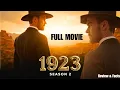 1923 - Season 2 Full Movie Harrison Ford Helen Mirren Return Paramount Reviews Facts