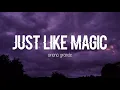 Download Lagu Ariana Grande - just like magic (Clean Lyrics)