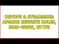DevOps SysAdmins apache rewrite rules non-www https