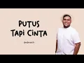 Download Lagu Andmesh - Putus Tapi Cinta (Lirik)