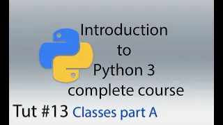 Python 3 Classes Part A Tut 13