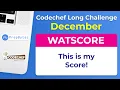 Codechef Long Challenge December 2019 Solution WATSCORE That is My Score Competitive Programming