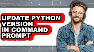 How to Update Python Version in Command Prompt easy Method