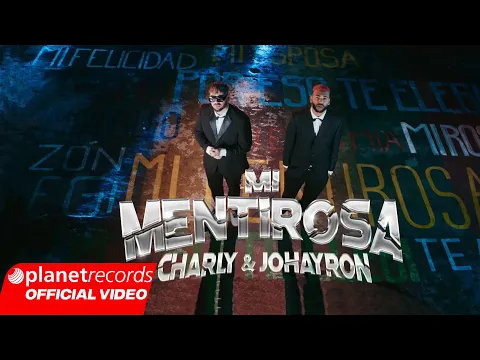 Download MP3 CHARLY & JOHAYRON - Mi Mentirosa (Prod. by Ernesto Losa) [Official Video by Freddy Loons]