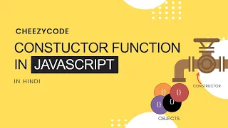 JavaScript Beginners Tutorial - Constructor Functions Cheezycode Hindi