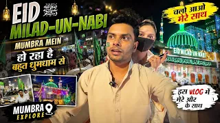 🔥 Mumbra Mein Eid Milad-un-Nabi Ki Dhoom! 😍 | Amit Aur Adaah Ke Saath Mumbra Explore | Full Vlog