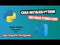 CARA INSTALASI PYTHON DAN VISUAL STUDIO CODE