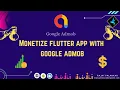 Monetize flutter app with google Admob - flutter Admob