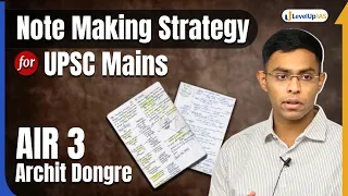 AIR 3 Archit Dongre s UPSC Note-Making Strategy for Prelims Mains LevelUp IAS