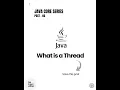 Core Java Tutorial Course Parts - What is a Thread