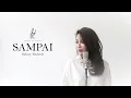 Download Lagu SAMPAI (Sidney Mohede) Hearts to Heaven Cover