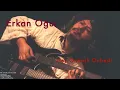 Hey Onbeşli Onbeşli - Erkan Oğur