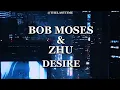 Bob Moses & ZHU , Desire (Subtitulada en Español)