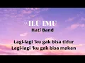 Download Lagu ILU IMU - HATI BAND  LIRIK LAGU  | LAGI-LAGI KU GA BISA TIDUR