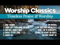 Download Lagu Worship Classics: The Best 80s \u0026 90s Praise \u0026 Worship|Don Moen, Bob Fitts, Lenny LeBlanc, Hillsong