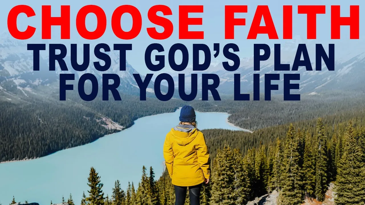 Choose Faith Over Doubt, and Trust God's Plan for Your Life (Christian Motivation)