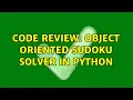 Code Review Object Oriented Sudoku Solver in Python