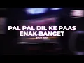DJ PAL PAL DIL KE PAAS ENAK BANGET BIKIN GELENG GELENG [DANI RMX]