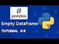 Pandas Empty Dataframe Tutorial 8 Pandas Tutorial