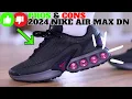 Pros Cons 2024 Nike Air Max DN Review