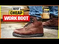 Best Cheap Work Boots 2026 Top 6 Budget Picks Reviewed