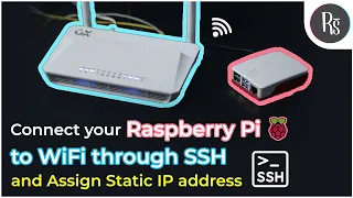 How to Connect your Raspberry Pi to Wi-Fi through SSH and Assign Static IP address