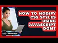 How To Modify CSS Styles Using JavaScript DOM - JavaScript Toolkit