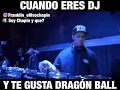 Download Lagu Cuando eres dj y te facina dragon ball MP3