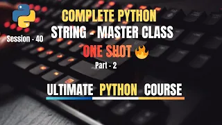 Session 40 Complete Python String Manipulation Part-2 Python Full Course For Beginners