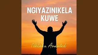 ngiyazinikela kuwe