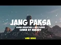 Download Lagu JANG PAKSA - GLENN SEBASTIAN FT WIZZ BAKER COVER BY RHENDY || LAGU TIMUR TERBARU(LIRIK VIDEO)