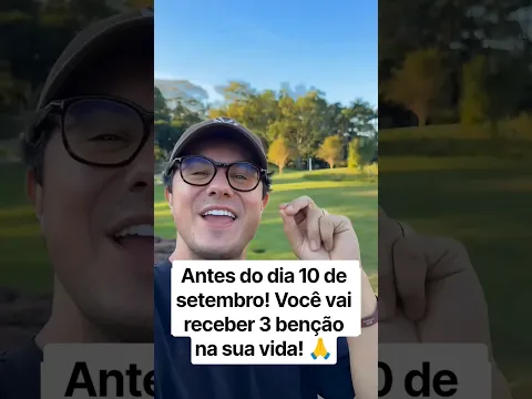 ANTES DO DIA 10 DE SETEMBRO VOCÊ VAI RECEBER 3 BENÇÃO NA SUA VIDA! AMÉM! 🙏