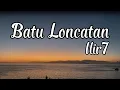 Download Lagu Batu Loncatan - Ilir7 || LIRIK